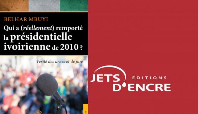 Vient de paraître : Qui a (réellement) remporté la présidentielle ivoirienne de 2010